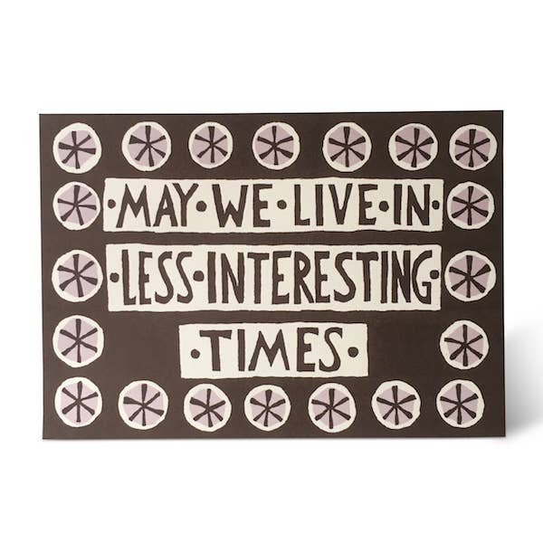 Less Interesting Times Card