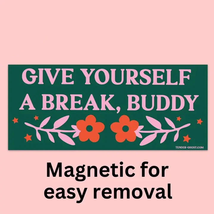 Give Yourself a Break Bumper Magnet