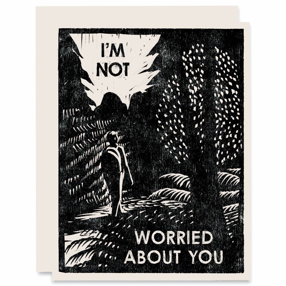I'm Not Worried About You Card