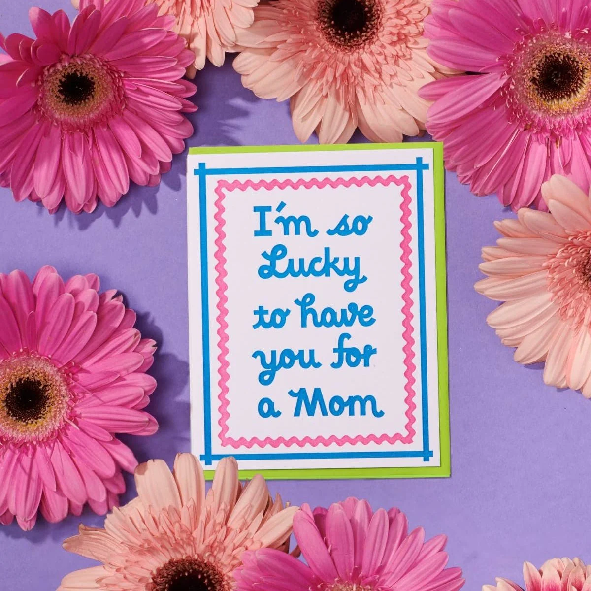 I'm So Lucky Mother's Day Greeting Card