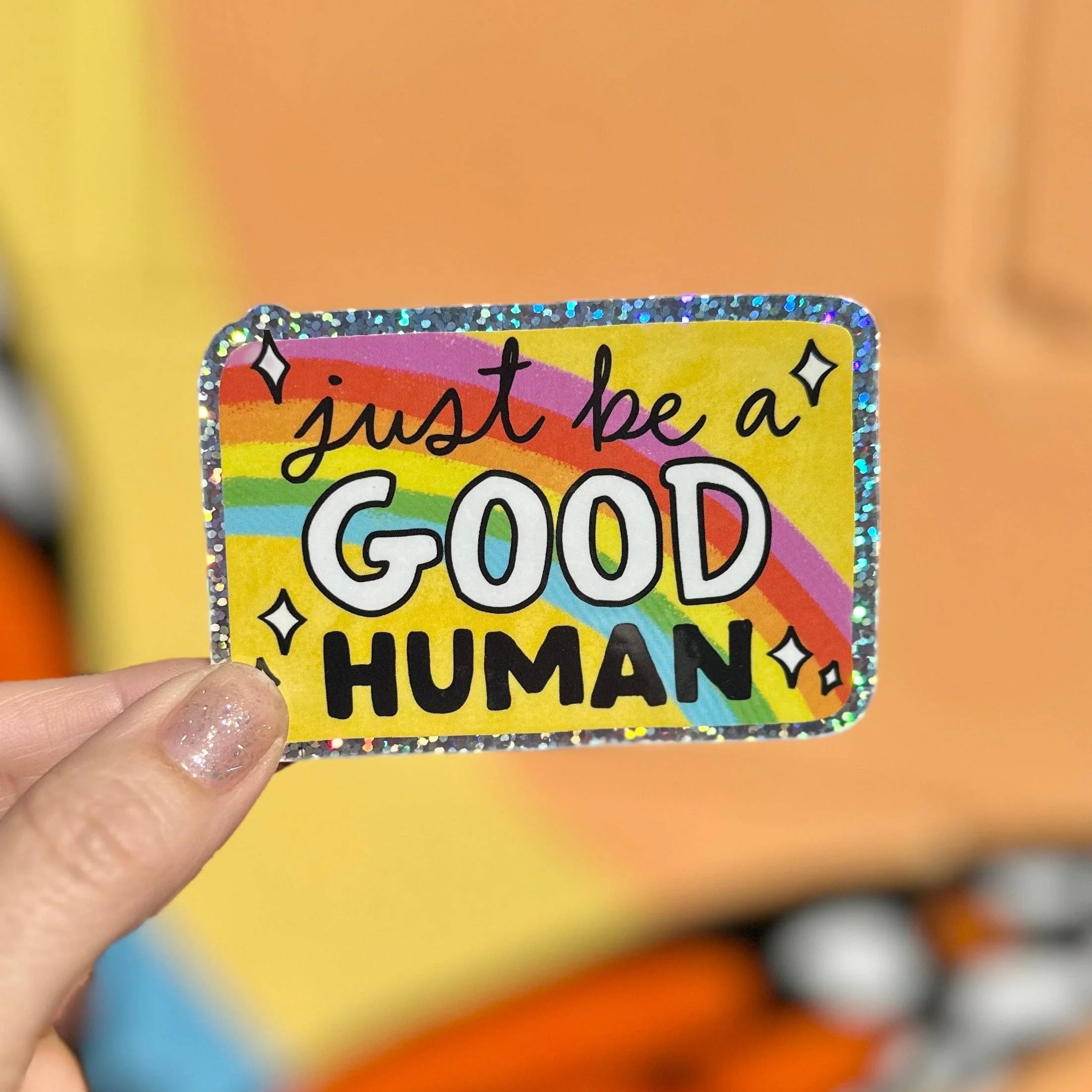 Just Be A Good Human Glitter Sticker