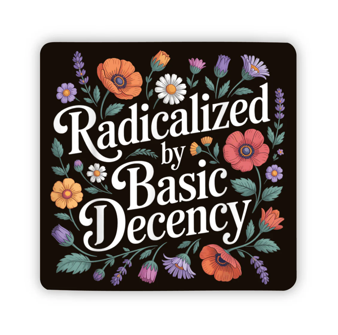 Radicalized By Basic Decency Floral Sticker - Image 3
