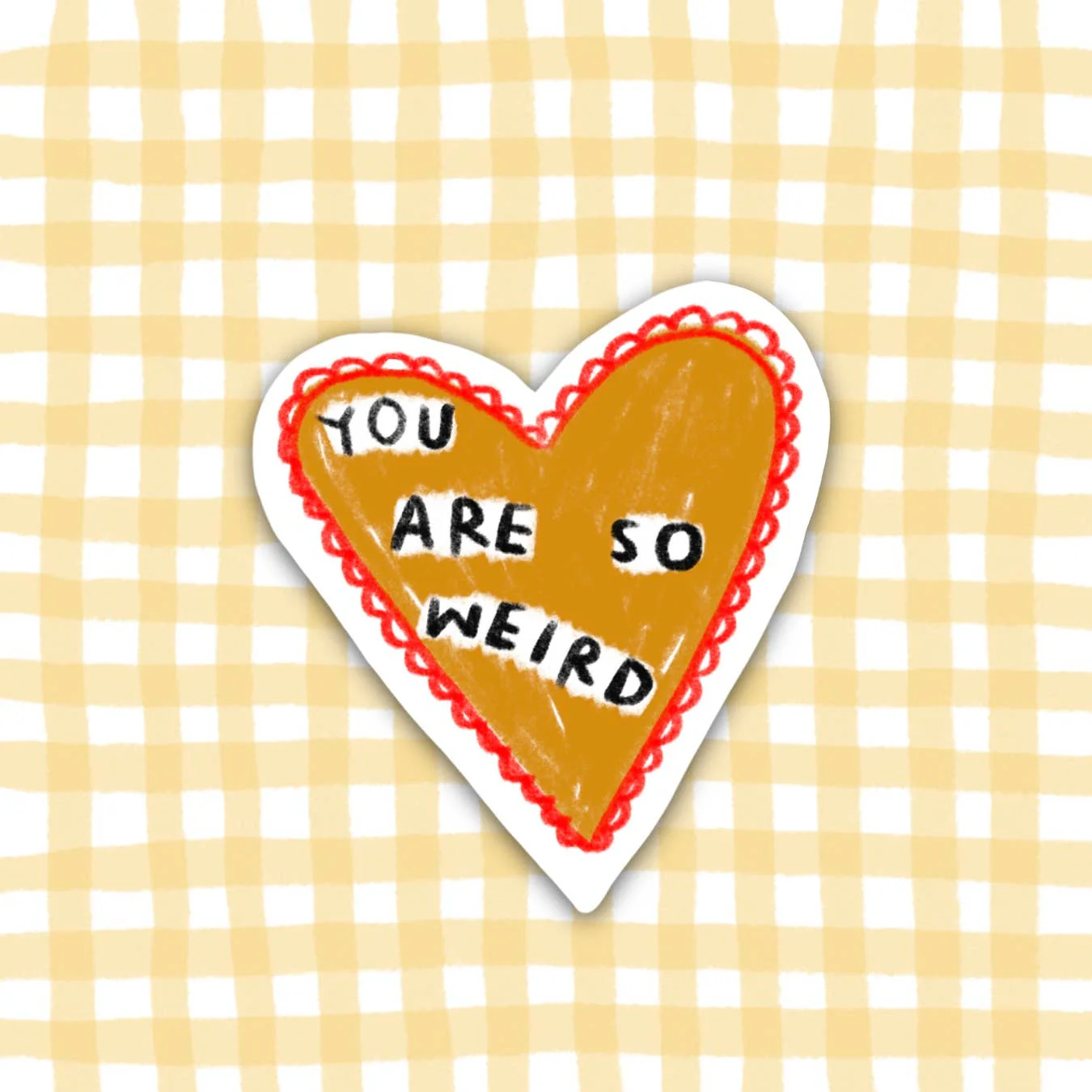 You Are So Weird Sticker