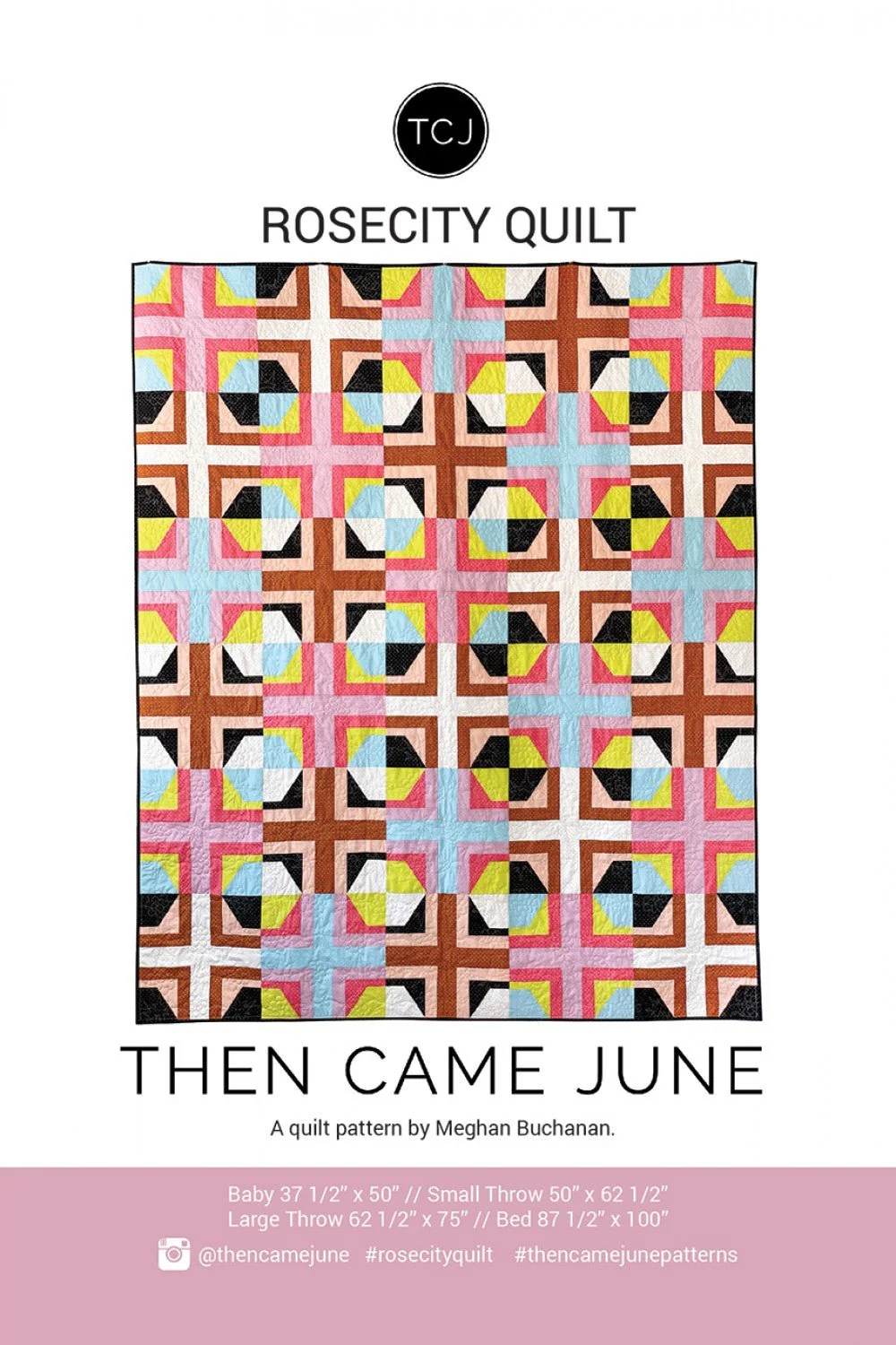 Then Came June / Rosecity Quilt Pattern