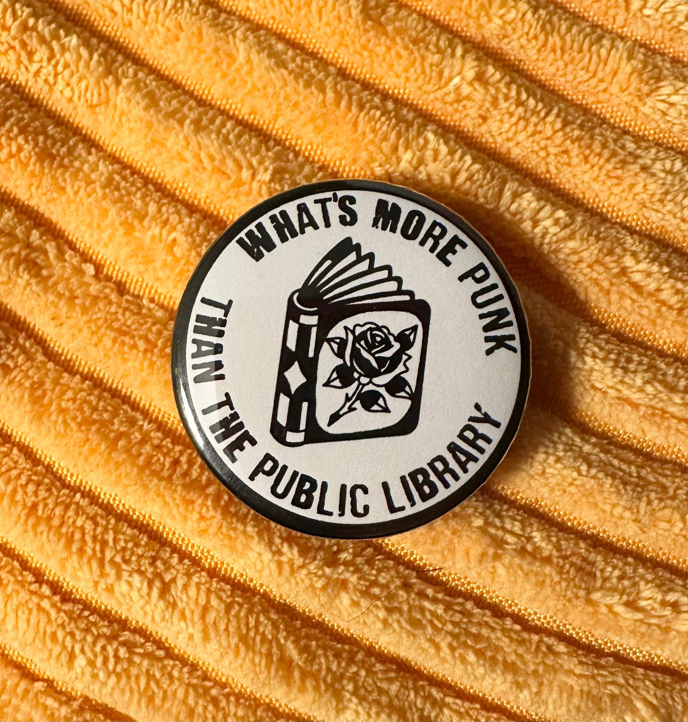 What's More Punk Than The Public Library Button - Image 2